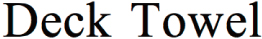 Deck Towel | デッキ・タオル